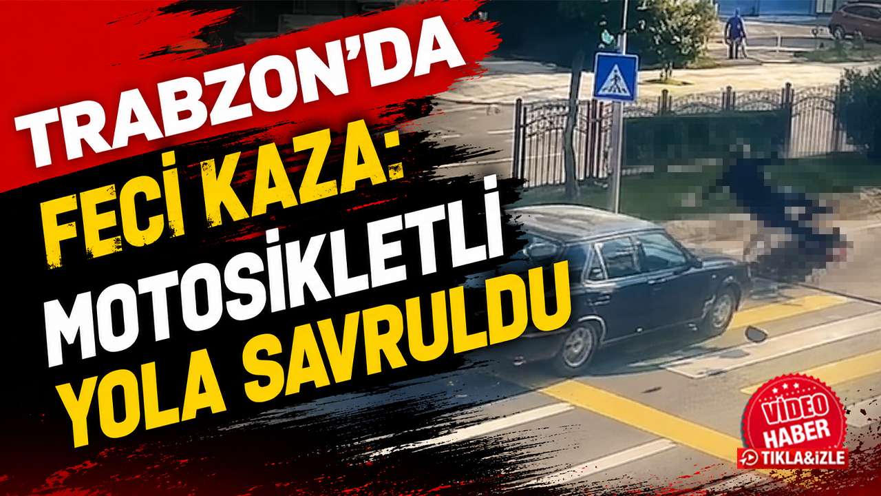 Trabzon’da feci kaza: Motosikletli yola savruldu