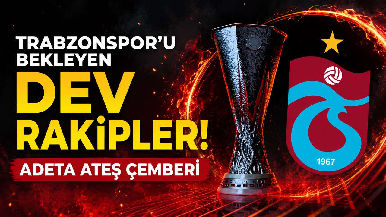 Trabzonspor’u bekleyen dev rakipler! Adeta ateş çemberi