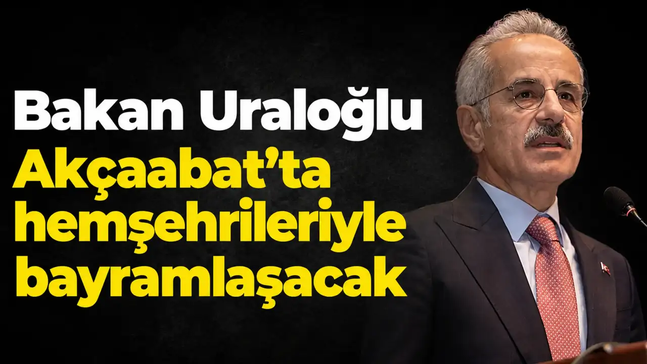 Bakan Uraloğlu Akçaabat'ta bayramlaşma programı gerçekleştirecek