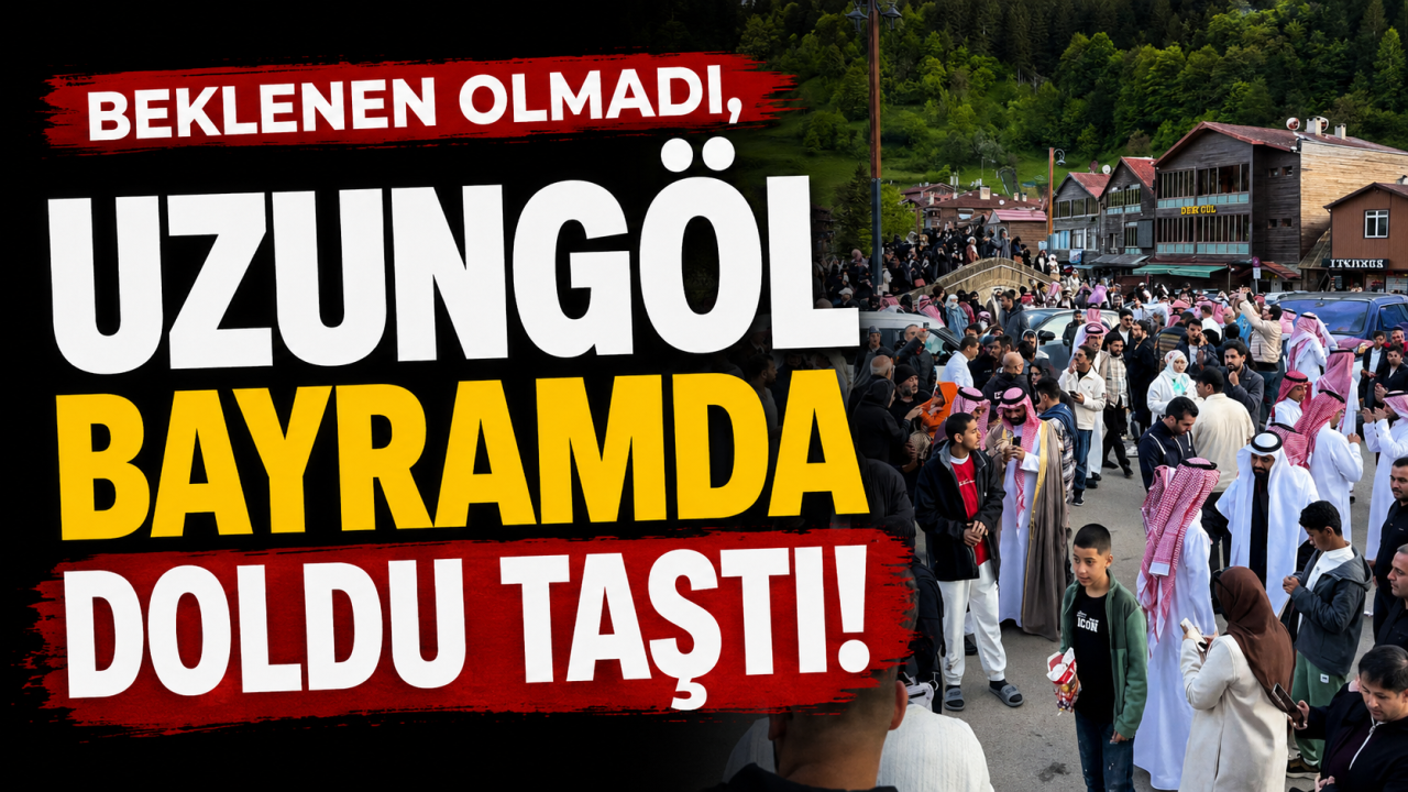 Beklenen olmadı, Uzungöl bayramda doldu taştı