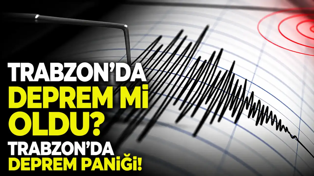 Trabzon'da deprem paniği!
