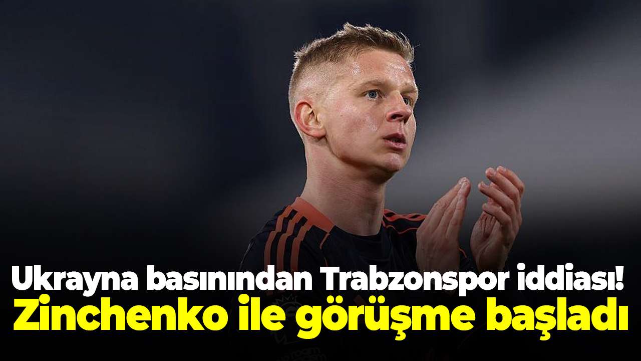 Ukrayna basınından Trabzonspor iddiası! Zinchenko ile görüşme başladı