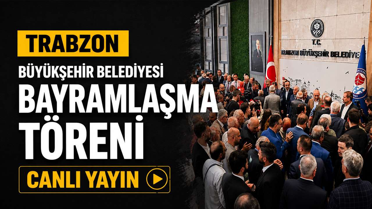 Trabzon Büyükşehir Belediyesi Bayramlaşma töreni - CANLI YAYIN
