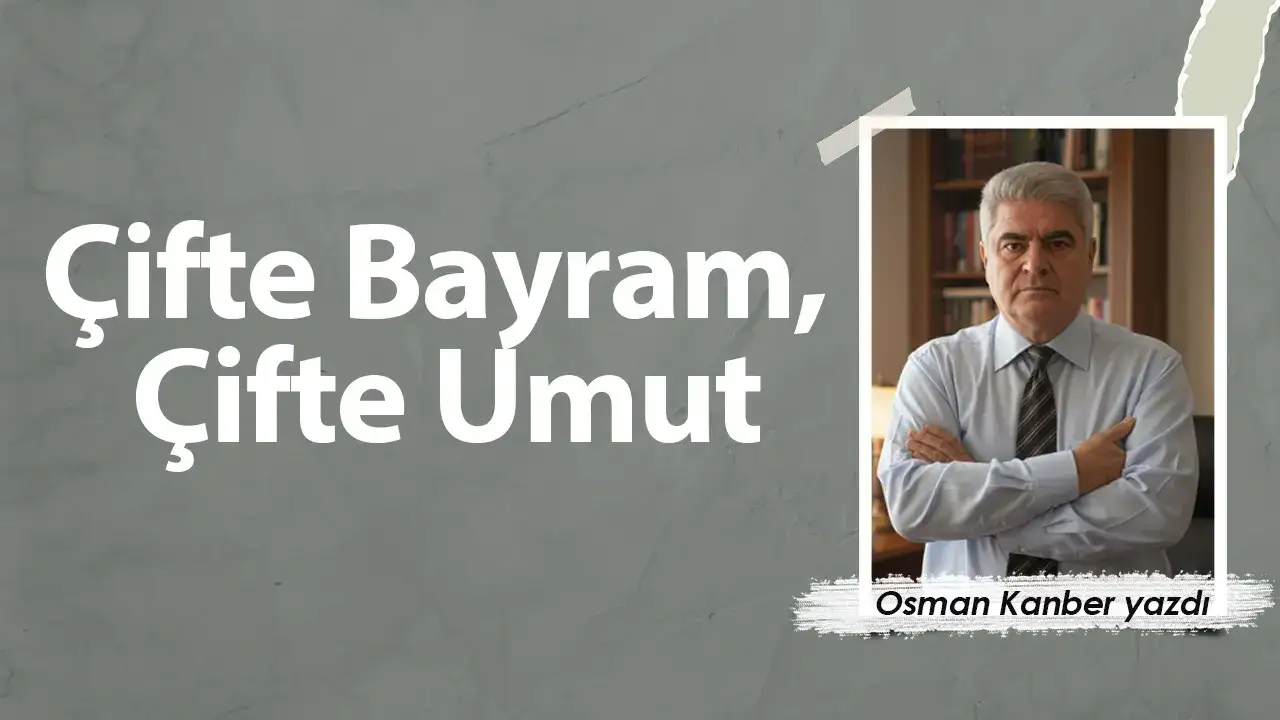 Çifte Bayram, Çifte Umut