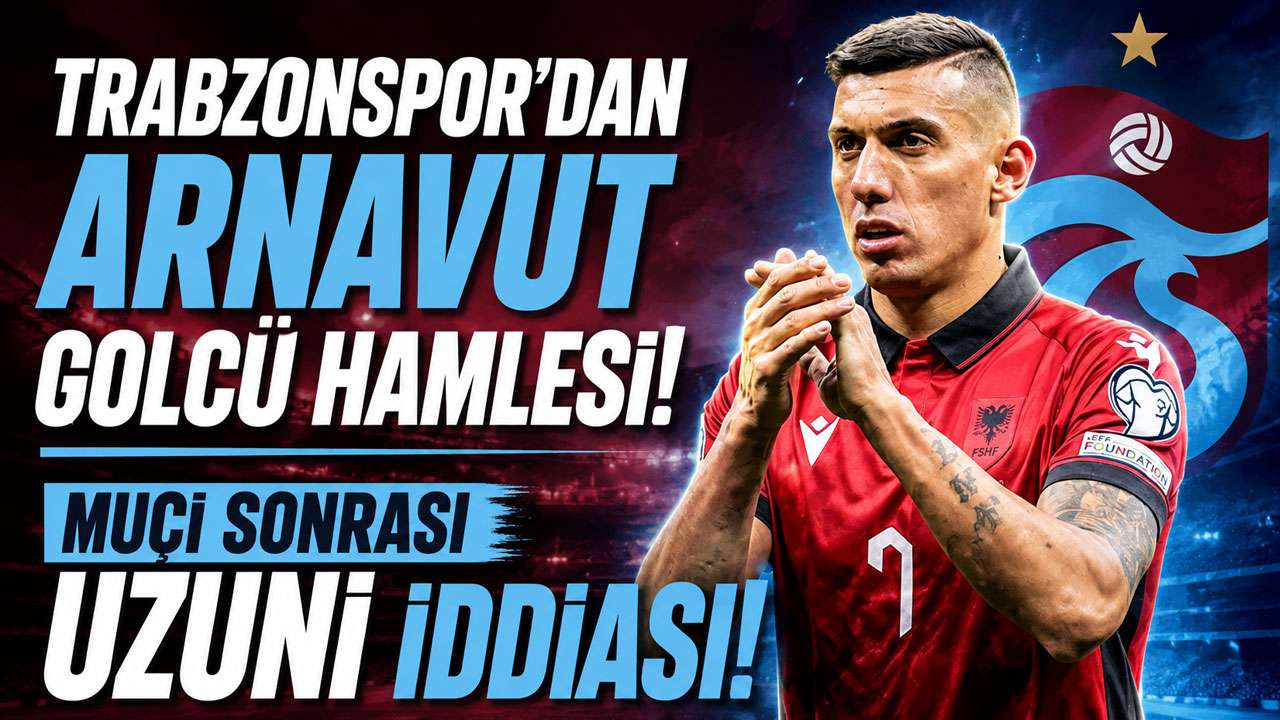 Trabzonspor’dan Arnavut golcü hamlesi! Muçi sonrası Uzuni iddiası