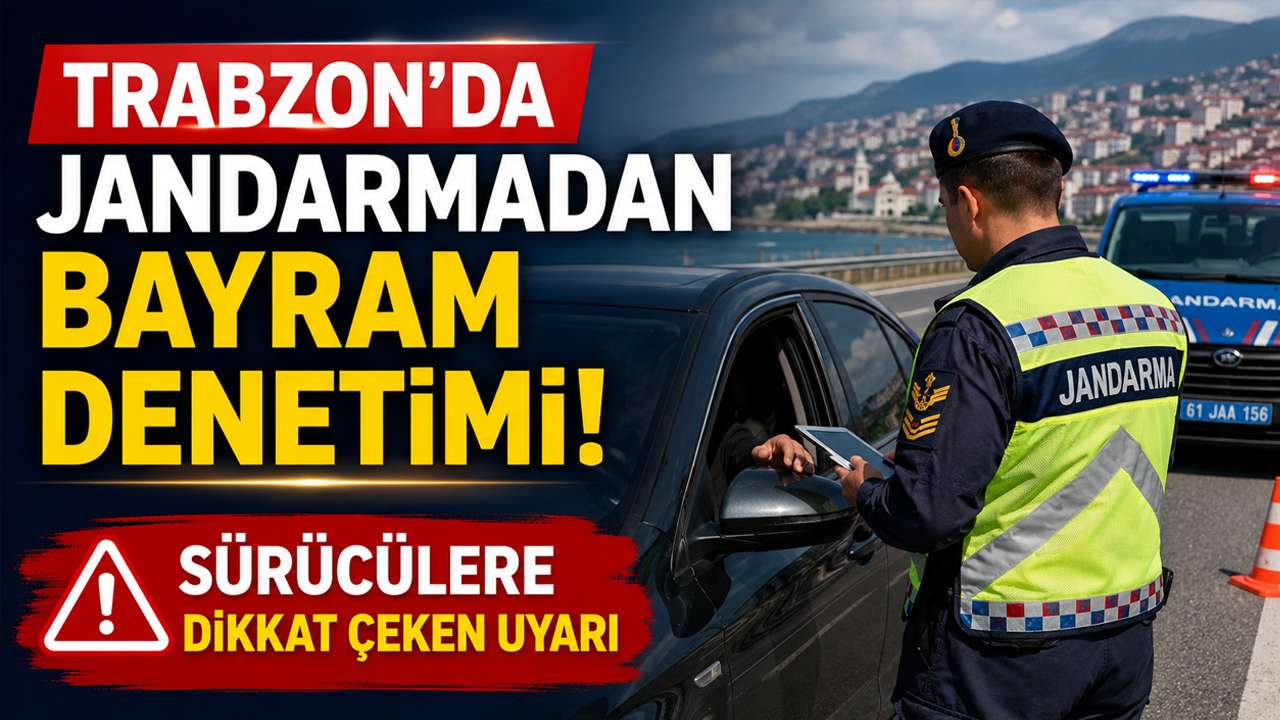 Trabzon’da jandarmadan bayram denetimi! Sürücülere dikkat çeken uyarı