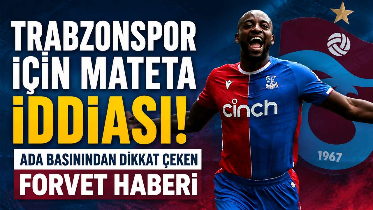 Trabzonspor için Mateta iddiası! Ada basınından dikkat çeken forvet haberi