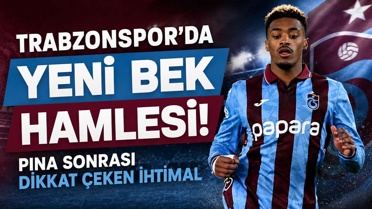Trabzonspor’da yeni bek hamlesi! Pina sonrası dikkat çeken ihtimal