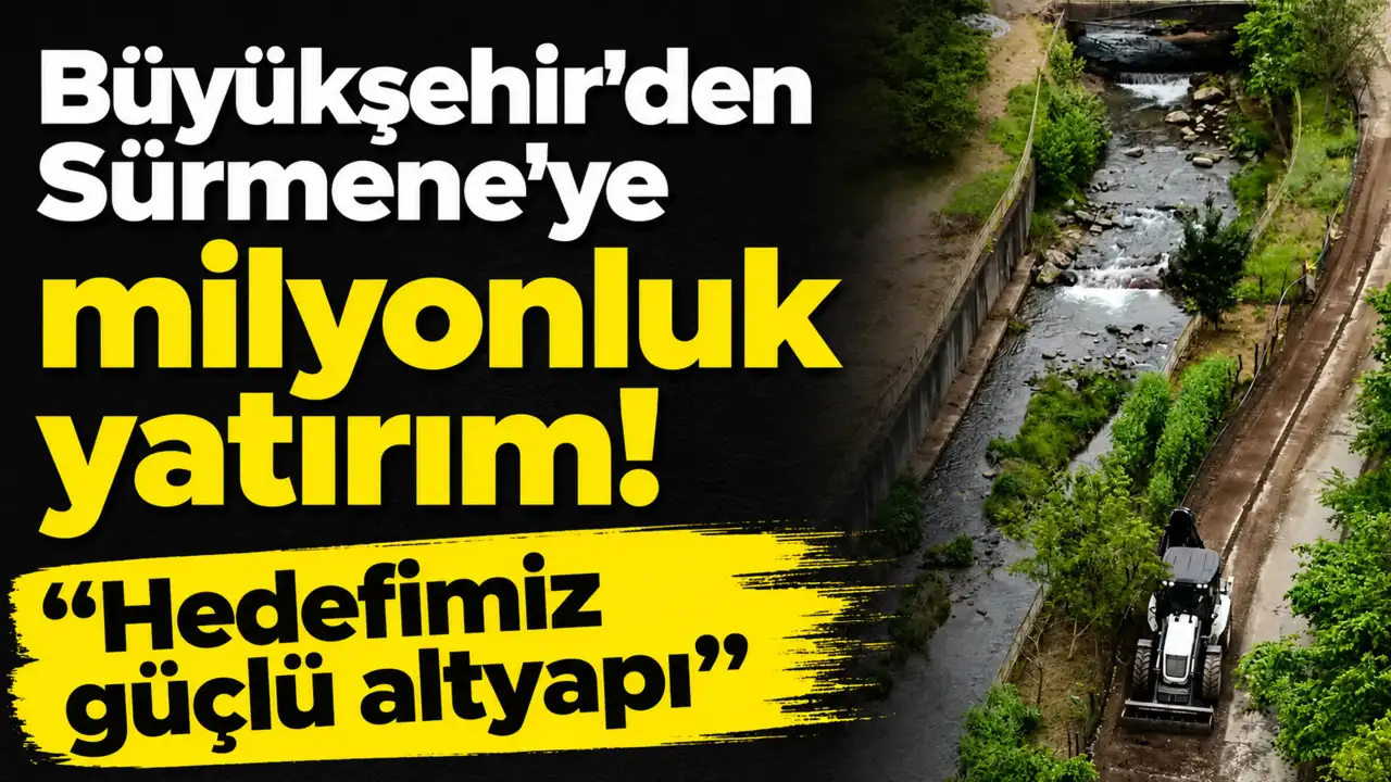 Büyükşehir'den Sürmene'ye milyonluk yatırım! “Hedefimiz güçlü altyapı"