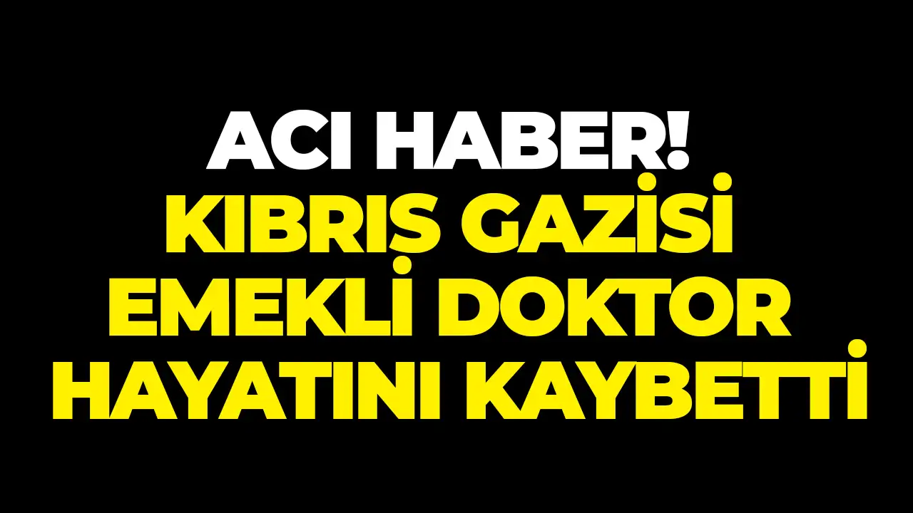 Giresun'da acı haber: Kıbrıs Gazisi emekli doktor hayatını kaybetti