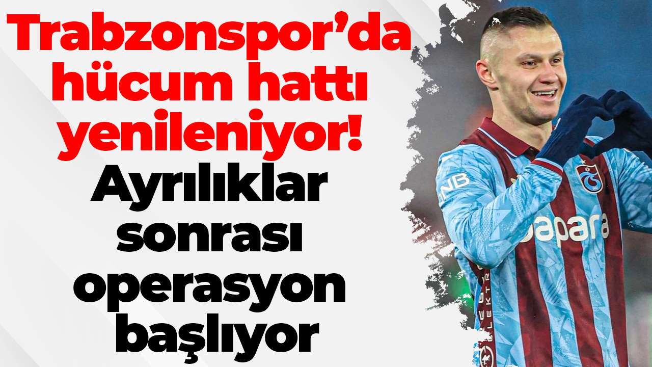 Trabzonspor’da hücum hattı yenileniyor! Ayrılıklar sonrası operasyon başlıyor