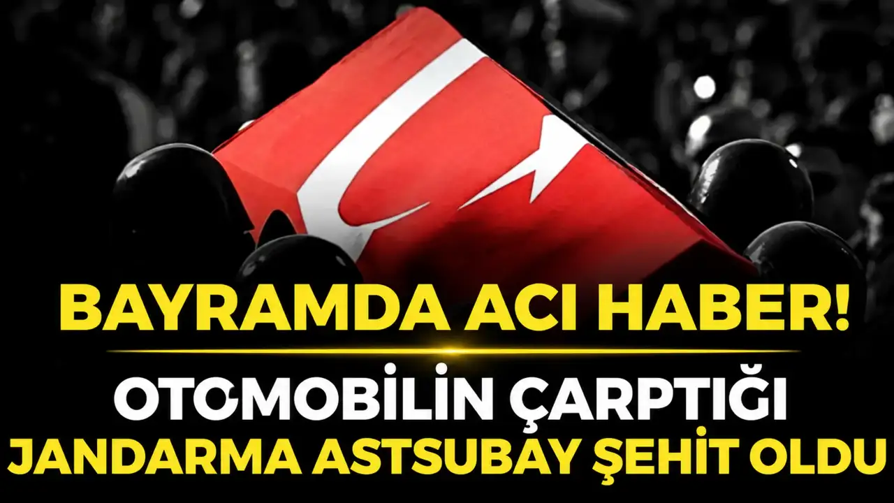 Bayram'da acı haber! Otomobil çarptığı jandarma Astsubay şehit oldu