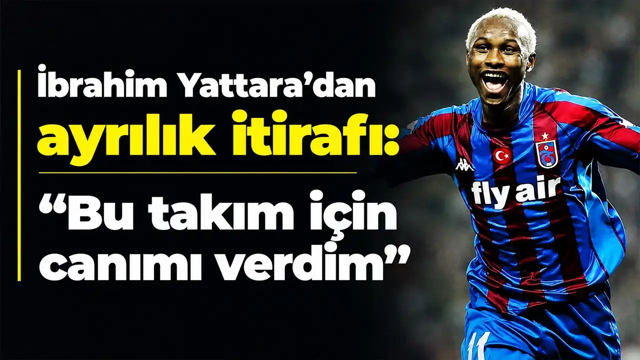 İbrahim Yattara’dan ayrılık itirafı: "Bu takım için canımı verdim"