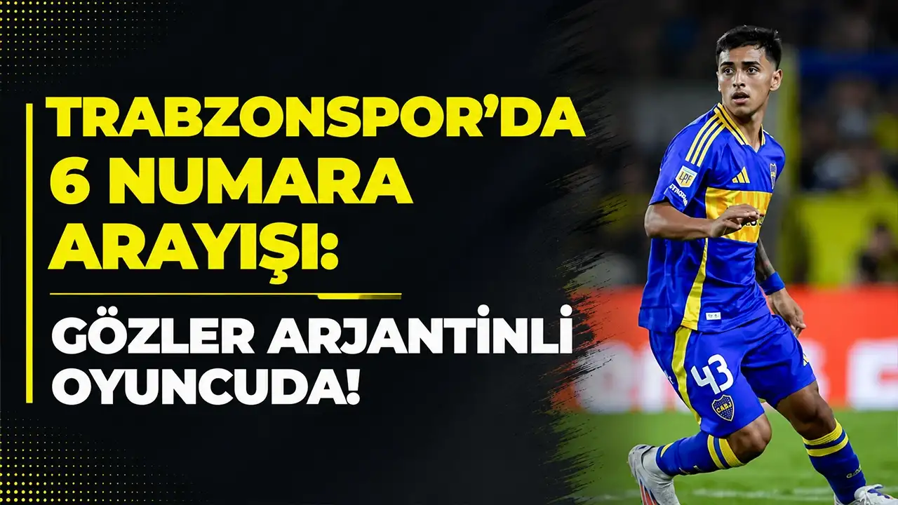 Trabzonspor’da 6 numara arayışı: Gözler Arjantinli oyuncuda
