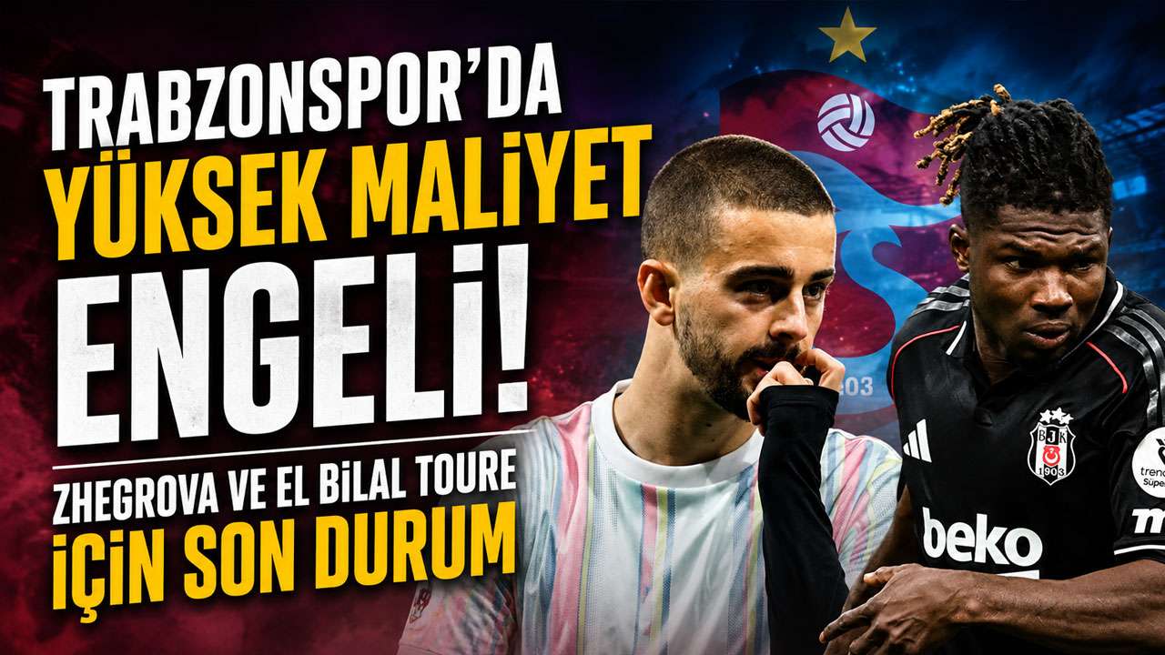 Trabzonspor’da yüksek maliyet engeli! Zhegrova ve El Bilal Toure için son durum