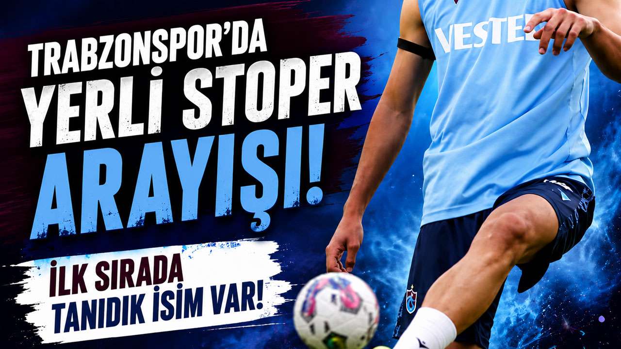 Trabzonspor’da yerli stoper arayışı! İlk sırada tanıdık isim var!