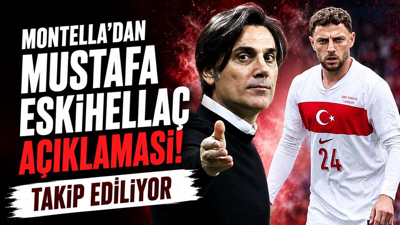 Montella’dan Mustafa Eskihellaç açıklaması! Durumu takip ediliyor