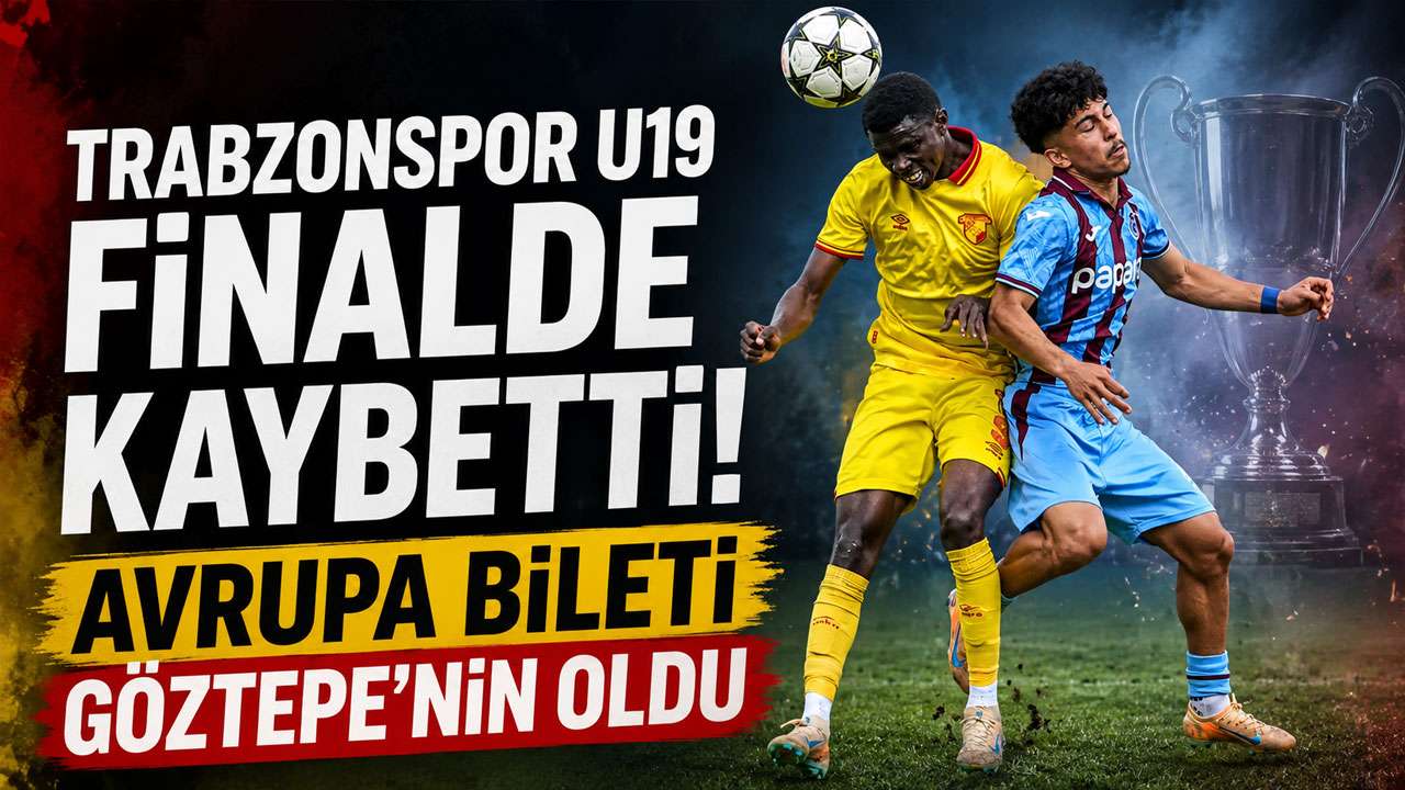 Trabzonspor U19 finalde kaybetti! Avrupa bileti Göztepe’nin oldu