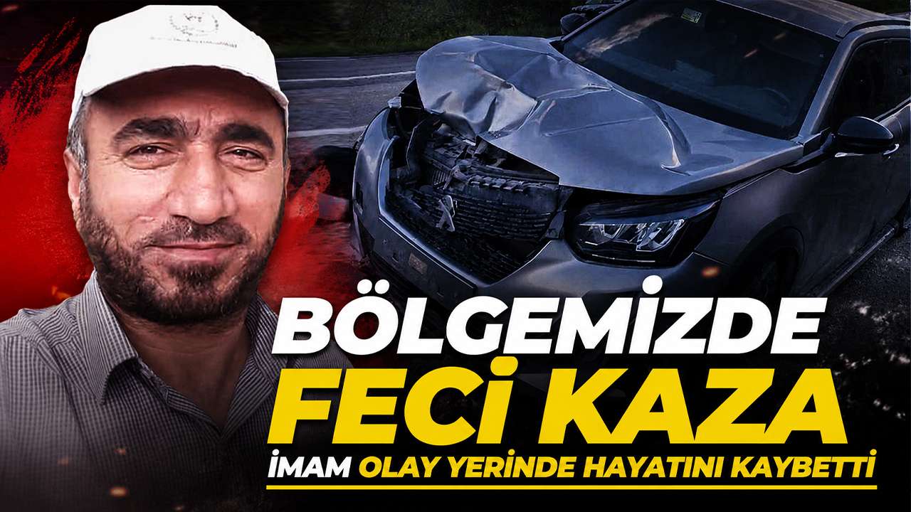 Bölgemizde feci kaza: İmam olay yerinde hayatını kaybetti