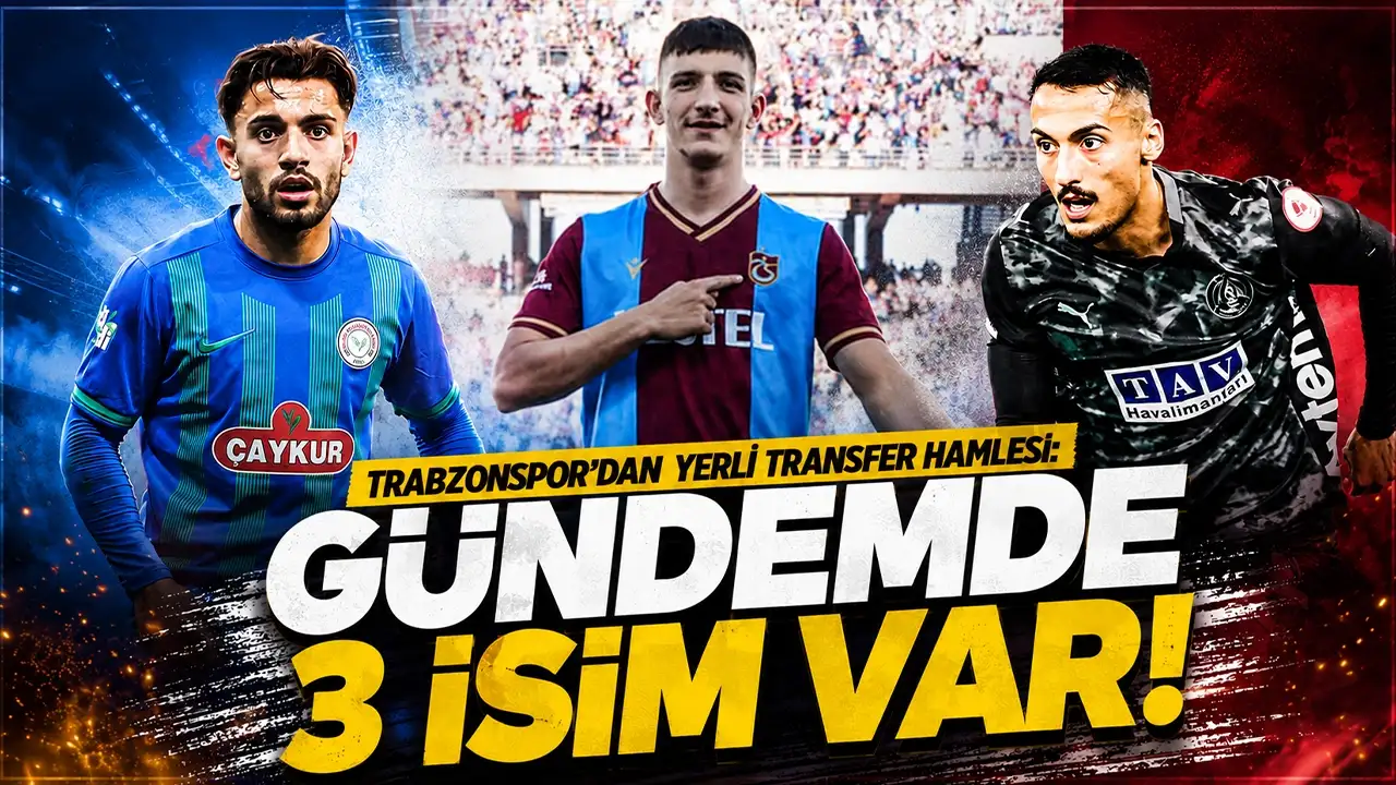 Trabzonspor'dan yerli transfer hamlesi: Gündemde 3 isim var