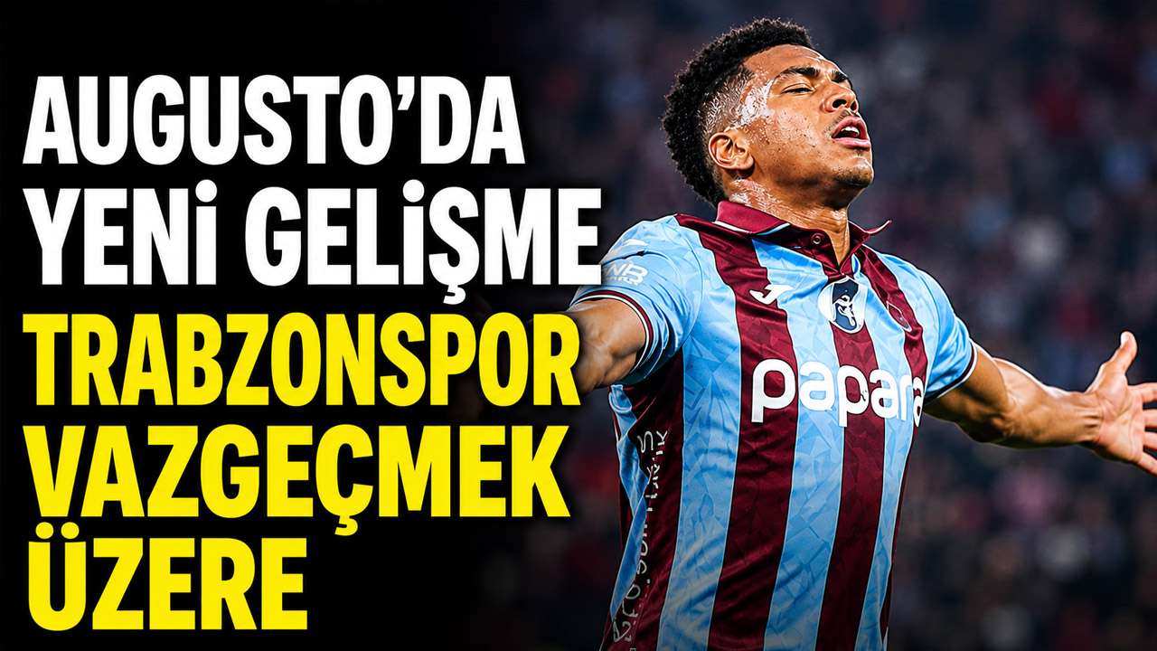 Augusto transferinde yeni gelişme: Trabzonspor reddetmek üzere