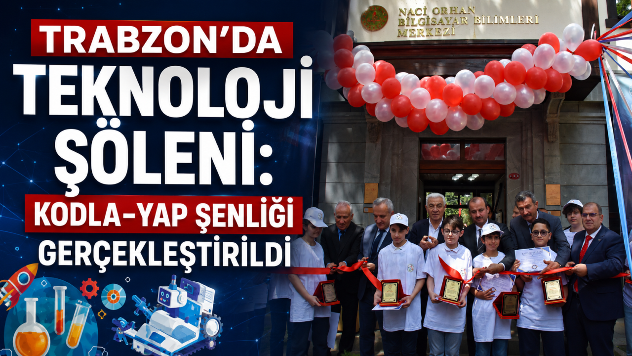 Trabzon’da teknoloji şöleni: Kodla-Yap Şenliği gerçekleştirildi