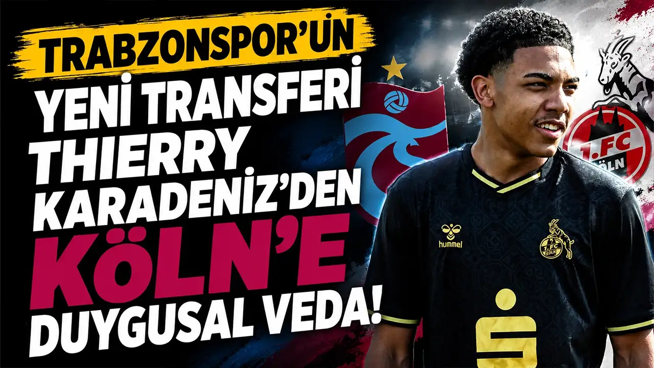 Trabzonspor’un yeni transferi Thierry Karadeniz’den Köln’e duygusal veda