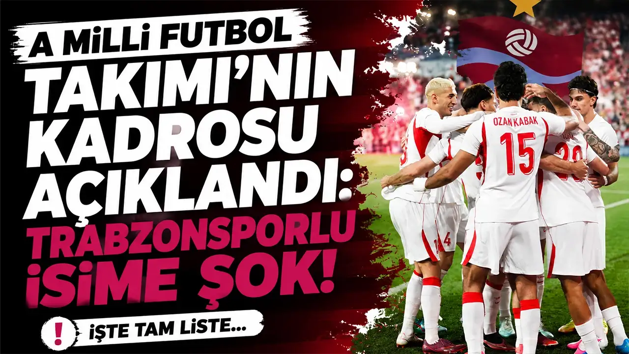 A Milli Futbol takımının Dünya Kupası kadrosu açıklandı: Trabzonsporlu isime şok