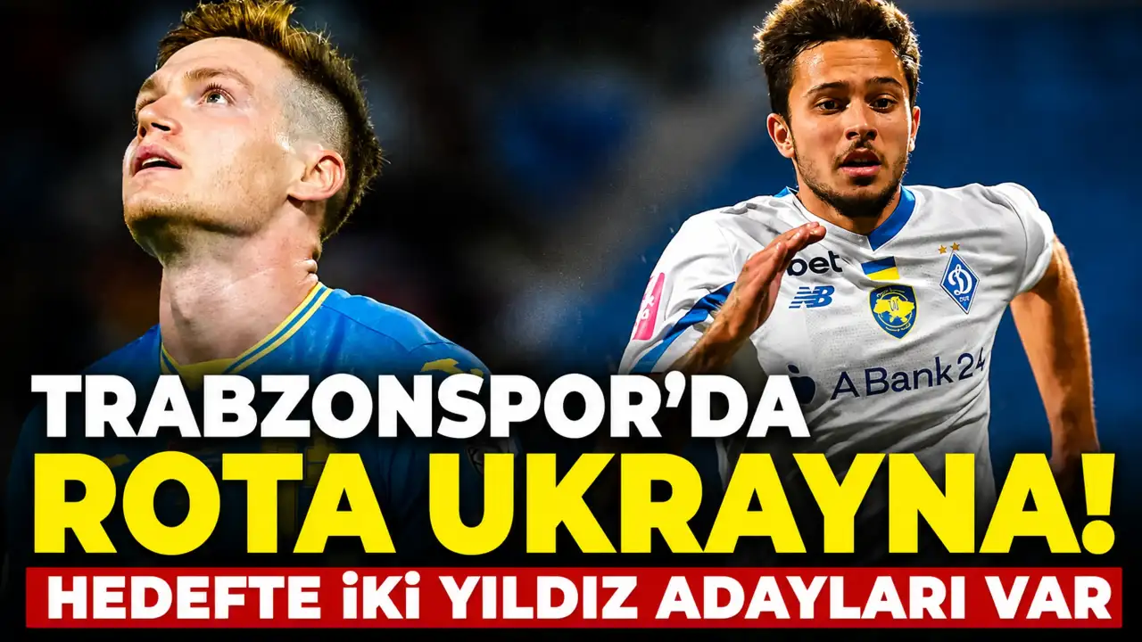 Trabzonspor'da rota Ukrayna! Hedefte iki yıldız adayları var