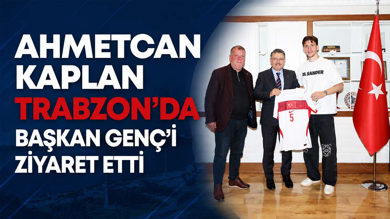 Ahmetcan Kaplan Trabzon’da Başkan Genç’i ziyaret etti
