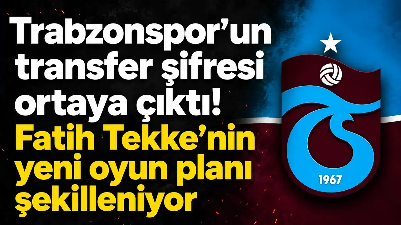 Trabzonspor’un transfer şifresi ortaya çıktı! Fatih Tekke’nin yeni oyun planı şekilleniyor