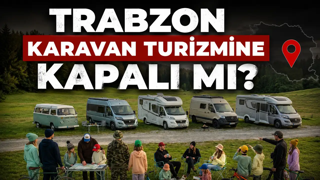 Trabzon karavan turizmine kapalı mı?