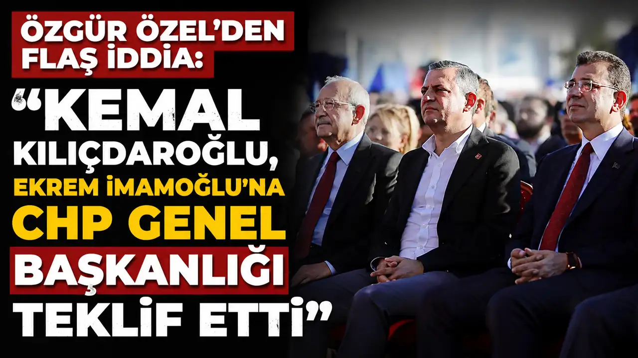 Özgür Özel'den flaş iddia: "Kemal Kılıçdaroğlu, Ekrem İmamoğlu'na CHP Genel Başkanlığı teklif etti"