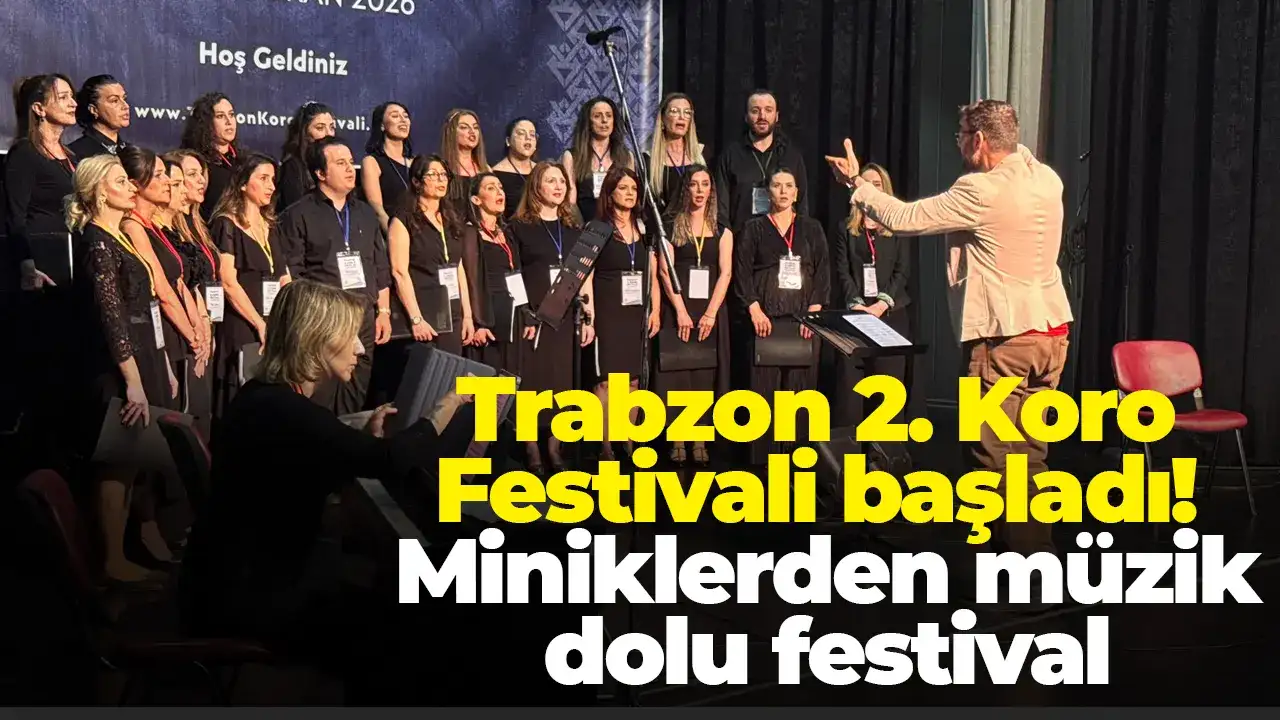 Trabzon 2. Koro Festivali başladı! Miniklerden müzik dolu festival