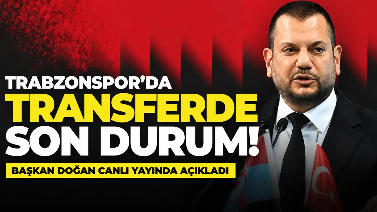 Trabzonspor’da transferde son durum! Başkan Doğan canlı yayında açıkladı