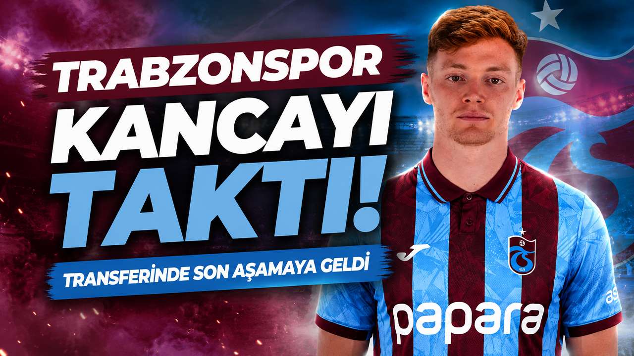 Trabzonspor Kancayı Taktı! Transferinde son aşamaya geldi