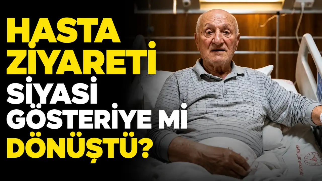 Hasta ziyareti siyasi gösteriye mi dönüştü?