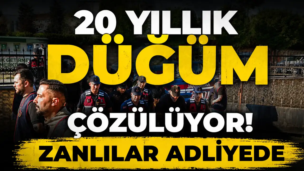 20 yıllık düğüm çözülüyor! Zanlılar adliyede