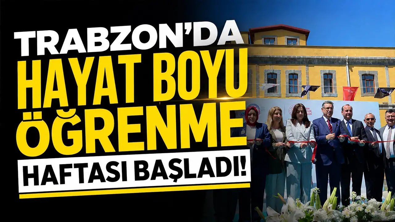 Trabzon’da Hayat Boyu Öğrenme Haftası etkinlikleri başladı