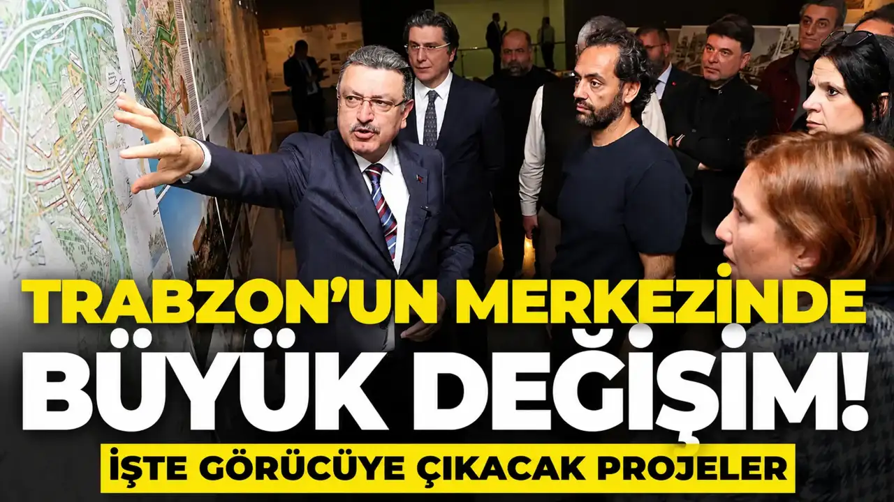 Trabzon’un merkezinde büyük değişim! İşte görücüye çıkacak projeler