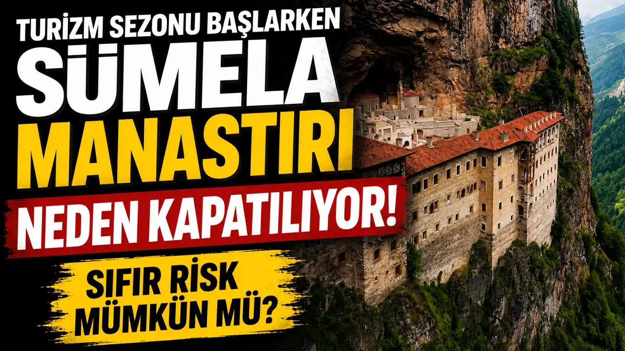 Turizm sezonu başlarken Sümela Manastırı neden kapatılıyor! Sıfır risk mümkün mü?
