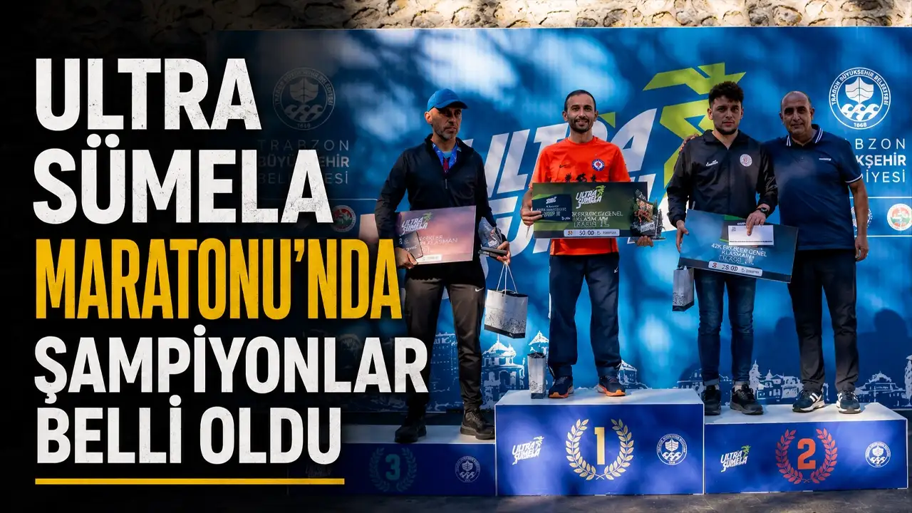 Ultra Sümela Maratonu’nda şampiyonlar belli oldu