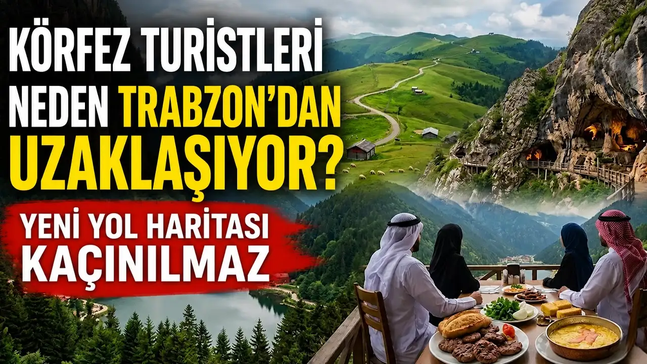 Körfez turistleri neden Trabzon'dan uzaklaşıyor? Yeni yol haritası kaçınılmaz