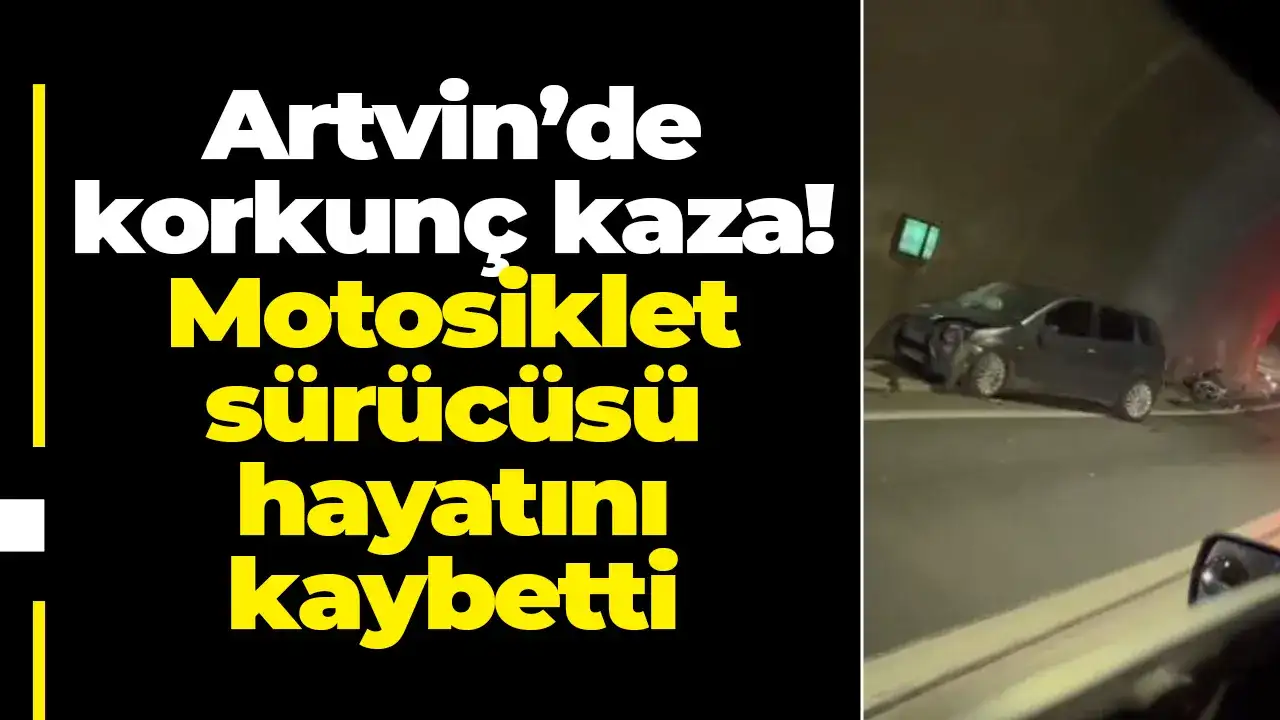 Artvin’de korkunç kaza! Motosiklet sürücüsü hayatını kaybett