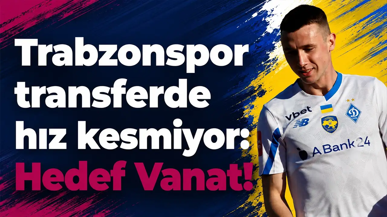 Trabzonspor transferde hız kesmiyor: Hedef Vanat