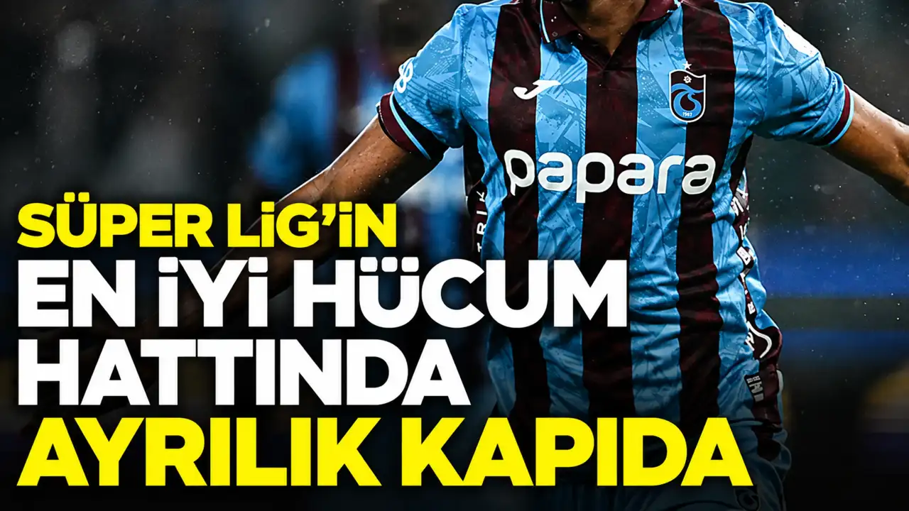 Süper Lig’in en iyi hücum hattında ayrılık kapıda