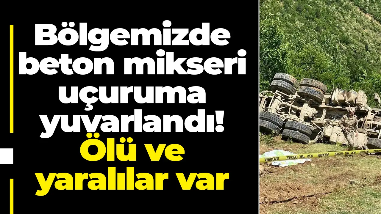 Gümüşhane'de beton mikseri uçuruma yuvarlandı! 2 ölü, 1 yara