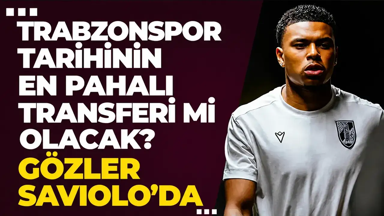 Trabzonspor tarihinin en pahalı transferi mi olacak? Gözler Saviolo’da