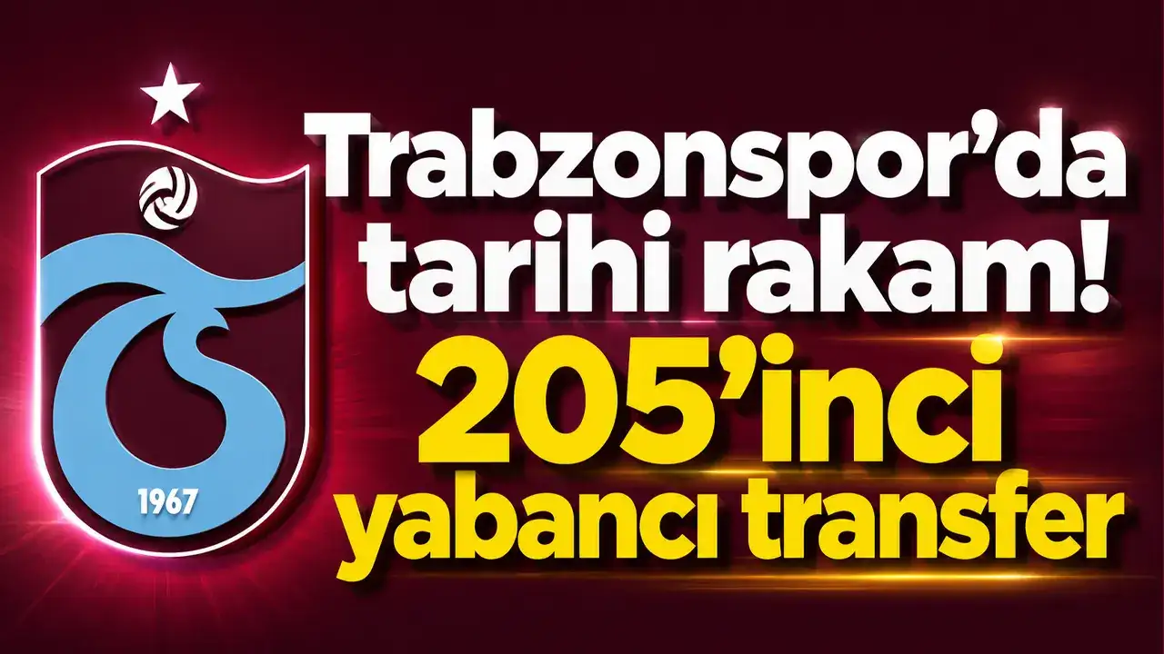 Trabzonspor’da tarihi rakam! 205’inci yabancı tran