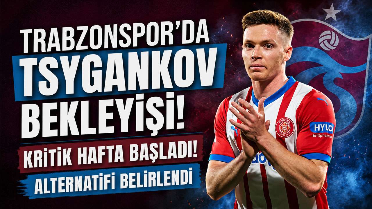 Trabzonspor’da Tsygankov bekleyişi! Kritik hafta başladı! Al